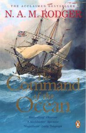 The Command Of The Ocean by N A M Rodger