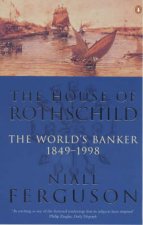 The House Of Rothschild The Worlds Banker 18491945