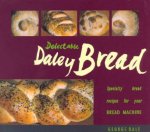 Delectable Daley Bread