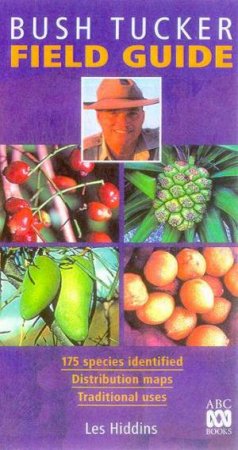 Bush Tucker Field Guide by Les Hiddins