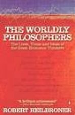 The Worldly Philosophers The Lives Times  Ideas Of The Great Economic Thinkers