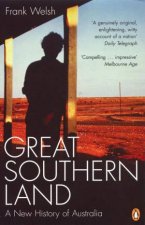 Great Southern Land A New History of Australia
