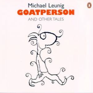 Goatperson & Other Tales by Michael Leunig