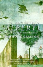Leon Battista Alberti Master Builder Of The Italian Renaissance