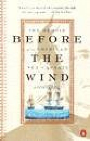 Before The Wind : The Memoir Of An American Sea Captain 1808-1833 by Charles Tyng