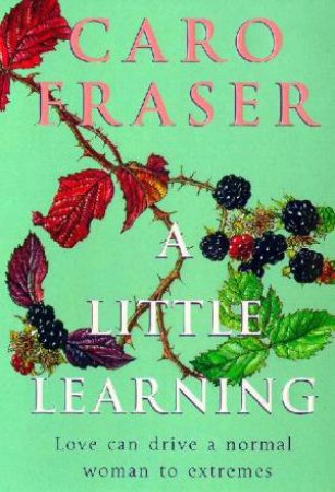 A Little Learning by Caro Fraser