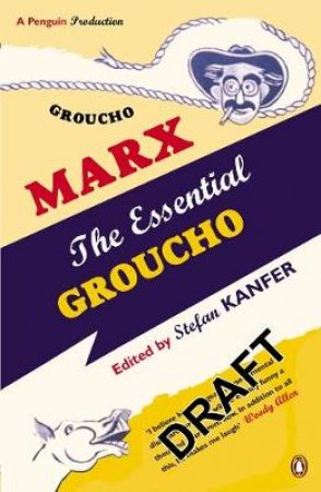 The Essential Groucho by Stefan Kanfer