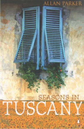 Seasons In Tuscany by Allan Parker