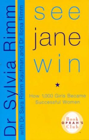 See Jane Win by Dr Sylvia Rimm