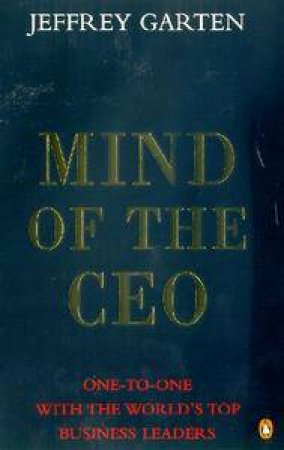 The Mind Of The CEO by Jeffrey Garten