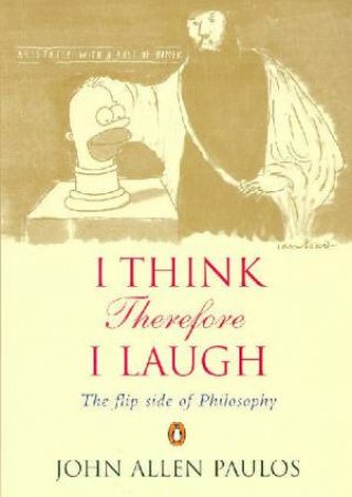 I Think, Therefore I Laugh by John Allen Paulos