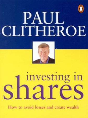 Investing In Shares by Paul Clitheroe