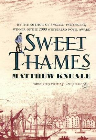 Sweet Thames by Matthew Kneale
