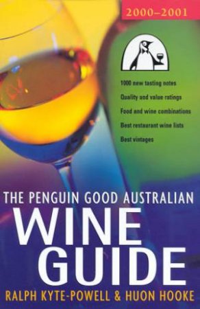 The Penguin Good Australian Wine Guide 2000 - 2001 by Ralph Kyte-Powell & Huon Hooke