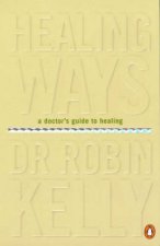 Healing Ways A Doctors Guide To Healing