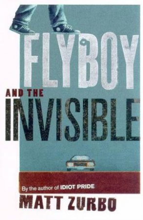 Flyboy & The Invisible by Matt Zurbo