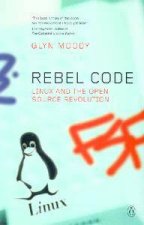 Rebel Code Linux And The Open Source Revolution