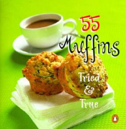 55 Muffins Tried & True by Various