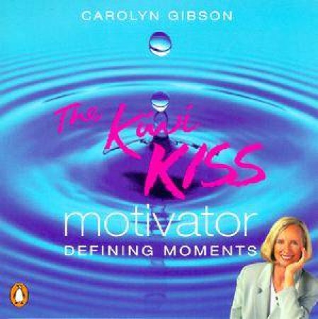 The Kiwi Kiss Motivator by Carolyn Gibson