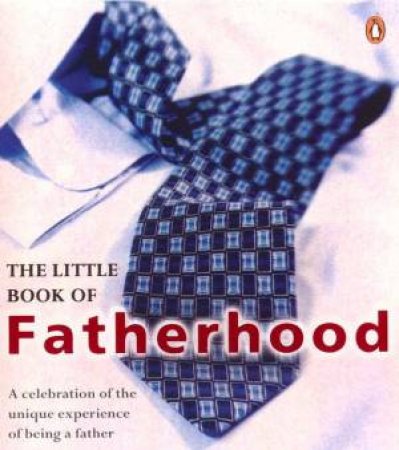 The Little Book Of Fatherhood by Penguin Adult Publishing