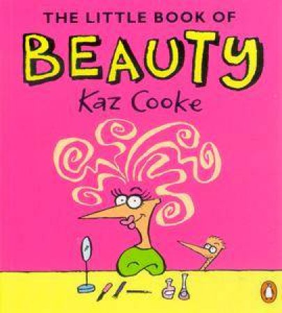 The Little Book Of Beauty by Kaz Cooke