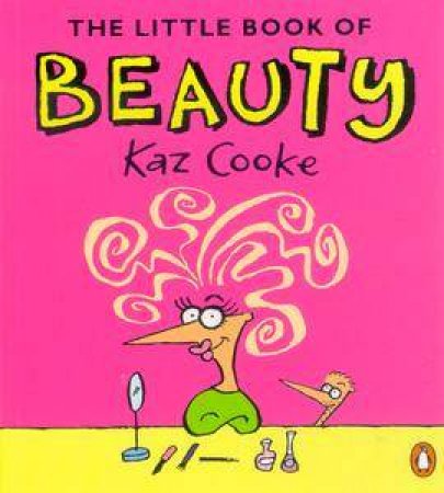 The Little Book Of Beauty by Kaz Cooke