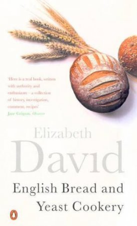 English Bread & Yeast Cookery by Elizabeth David