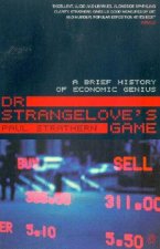 Dr Strangeloves Game A Brief History Of Economic Genius