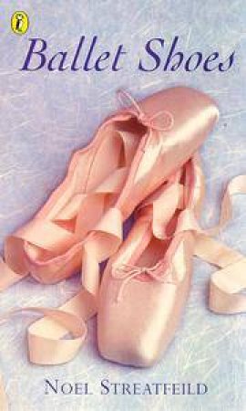 Ballet Shoes by Noel Streatfeild