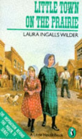 Little House: Little Town On The Prairie by Laura Ingalls Wilder