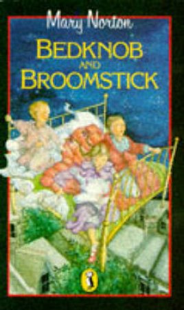 Bedknob And Broomstick by Mary Norton