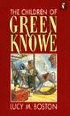 The Children of Green Knowe by Lucy M Boston