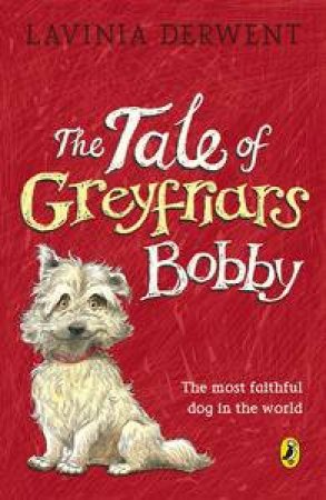 Tale Of Greyfriars Bobby by Lavinia Derwent