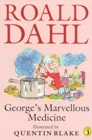 George's Marvellous Medicine by Roald Dahl