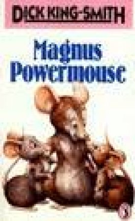 Magnus Powermouse by Dick King-Smith