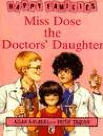 Happy Families: Miss Dose The Doctors' Daughter by Allan Ahlberg