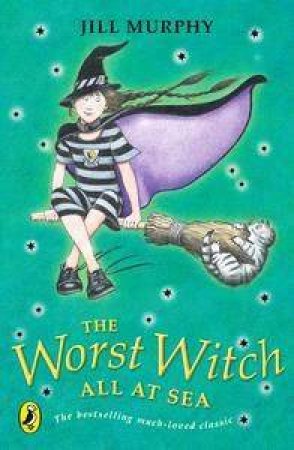 The Worst Witch All At Sea by Jill Murphy