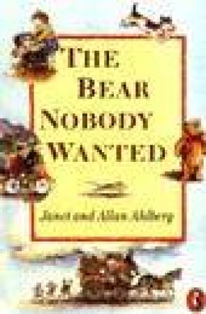 The Bear Nobody Wanted by Allan & Janet Ahlberg