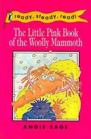 Ready Steady Read: The Little Pink Book Of The Woolly Mammoth by Angie Sage