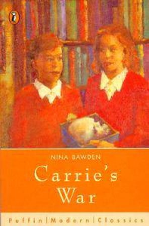 Puffin Modern Classics: Carrie's War by Nina Bawden