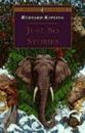 Puffin Classics: Just So Stories by Rudyard Kipling