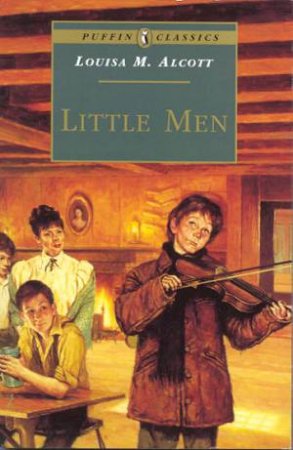 Puffin Classics: Little Men by Louisa M Alcott