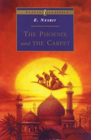 The Phoenix And The Carpet by Edith Nesbit