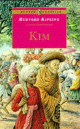 Puffin Classics: Kim by Rudyard Kipling