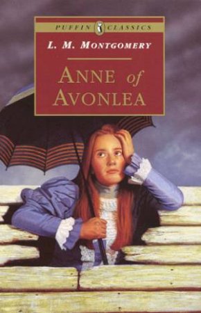 Anne Of Avonlea by L M Montgomery