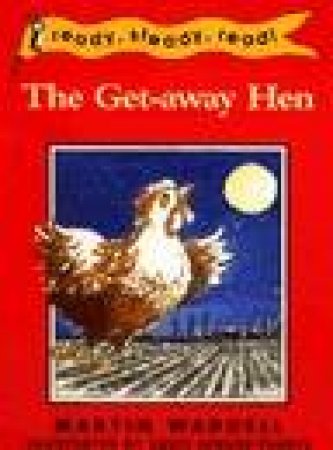 Ready Steady Read: The Get-Away Hen by Martin Waddell