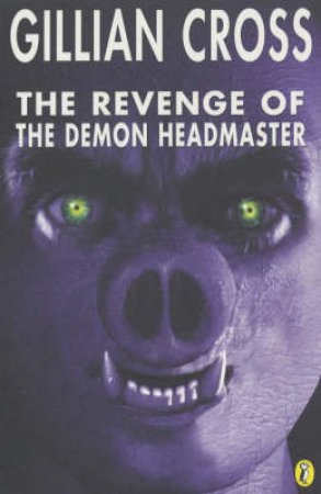 Revenge Of The Demon Headmaster by Gillian Cross