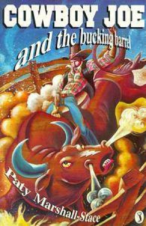 Cowboy Joe & the Bucking Barrel by Paty Marshall-Stace