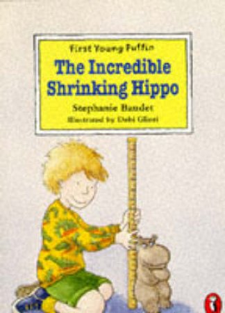 The Incredible Shrinking Hippo by Stephanie Baudet