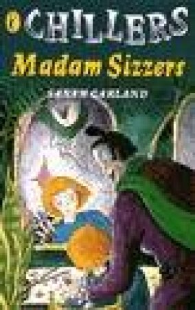 Chillers: Madam Sizzers by Sarah Garland